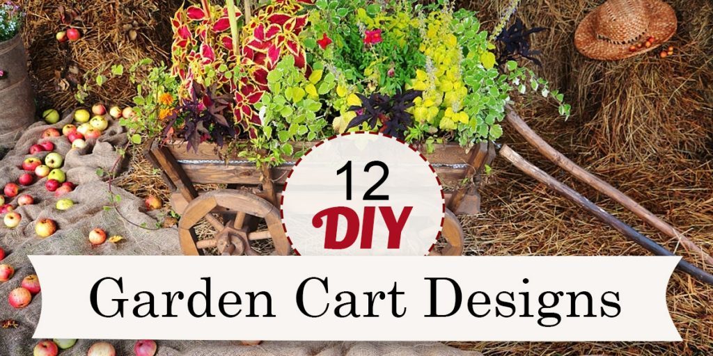 speed Almost Disapproved 12 DIY Garden Cart Designs to Build the Perfect Wheelbarrow