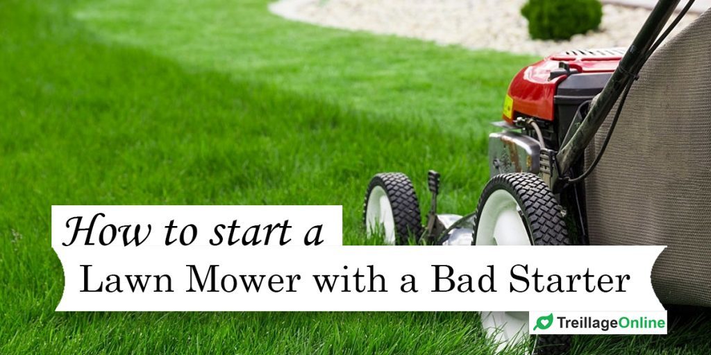 How To Start A Lawn Mower With A Bad Starter Treillageonline Com